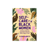 Self-Care For Black Women By Oludara Adeeyo